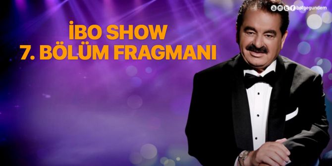 İbo Show 7. Bölüm fragmanı yayınlandı! İbo Show bu hafta kahkahaya doyacak