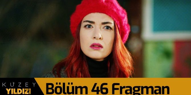 Kuzey Yıldızı İlk Aşk 46. bölüm fragmanı yayınlandı | Yıldız, kaza mı yapacak?