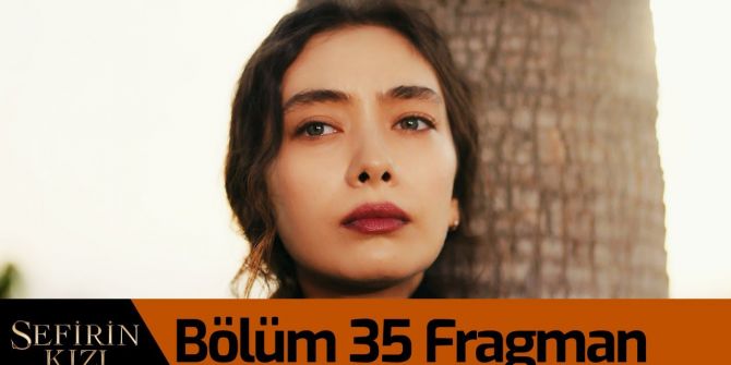 Sefirin Kızı 35. bölüm fragmanı yayınlandı | Nare ve Gediz evleniyor mu?