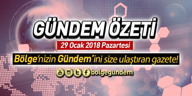 29 Ocak 2018 | Gündem özeti, Günün önemli haberleri!