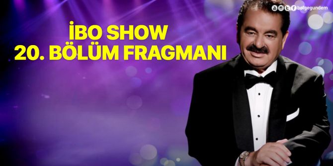 İbo Show 20. bölüm fragmanı yayınlandı! İbo Show yeni bölüm konuklarıyla STAR'da!