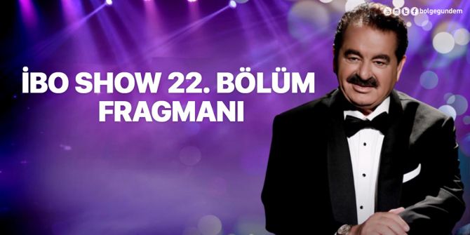 İbo Show 22. bölüm fragmanı yayınlandı! İbo Show bu haftaki konukları açıklandı!