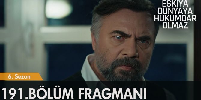 Eşkiya dünyaya hükümdar olmaz 191. Bölüm fragmanı yayınlandı! | Alpaslan'dan intikam savaşı!