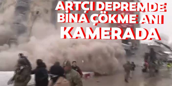 Artçı deprem hasarlı binayı böyle yıktı