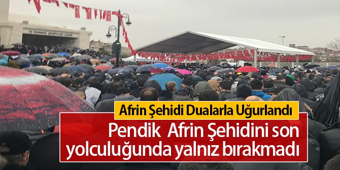 Afrin Şehidi Koray Karaca Pendik'ten uğurlandı